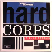 12'' - Hard Corps - Je Suis Passée