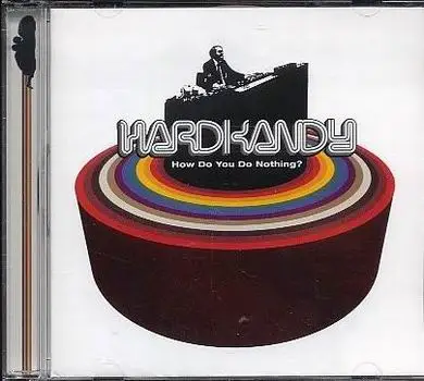 Hardkandy - Howdo You Do Nothing?