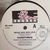Hard Times - Never Give Into Love