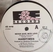 12'' - Hard Times - Never Give Into Love