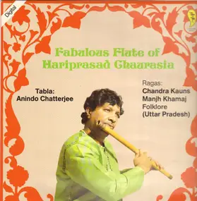 Hariprasad Chaurasia - Fabulous Flute Of Hariprasad Chaurasia