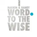 12'' - HARKIN & RANEY - WORD TO THE WISE EP