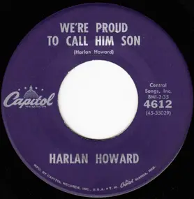 Harlan Howard - We're Proud To Call Him Son / Legion Of The Lost