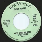 Harlan Howard - Where Were You When I Was Young / Old Podner