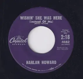 Harlan Howard - Wishin' She Was Here (Instead Of Me)