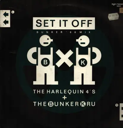Harlequin 4's / Bunker Kru - Set It Off (Bunker '88 Mix)