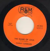 Harley Gabbard - The Game Of Love / You've Got Your Man