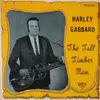 LP - Harley Gabbard - The Tall Timber Man