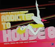 Harley & Muscle - Addicted To House 8