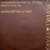 Harley & Muscle - Make U Luve Me