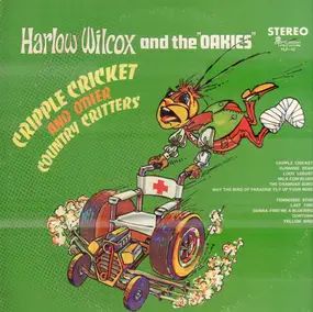 Harlow Wilcox And The Oakies - Cripple Cricket And Other Country Critters