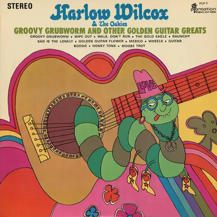 Harlow Wilcox And The Oakies - Groovy grubworm and other golden guitar greats