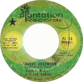 Harlow Wilcox And The Oakies - Groovy Grubworm