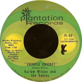 Harlow Wilcox And The Oakies - Cripple Cricket / Last Time