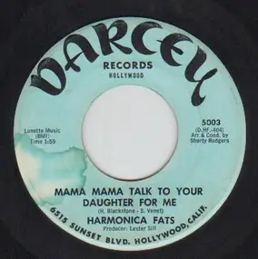 Harmonica Fats - How Low Is Low / Mama Mama Talk To Your Daughter For Me