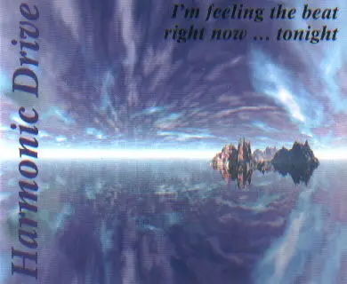 Harmonic Drive - I'm Feeling The Beat Right Now... Tonight
