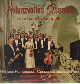 Nikolaus Harnoncourt - Glanzvolles Barock - im originalen Klangbild