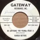 7inch Vinyl Single - Harold Betters - Do Anything You Wanna