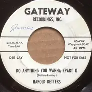 Harold Betters - Do Anything You Wanna