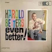 Harold Betters - Even Better