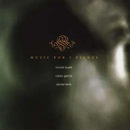 Harold Budd , Daniel Lentz , Ruben Garcia - Music For 3 Pianos