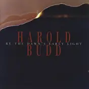 Harold Budd - By the Dawn's Early Light