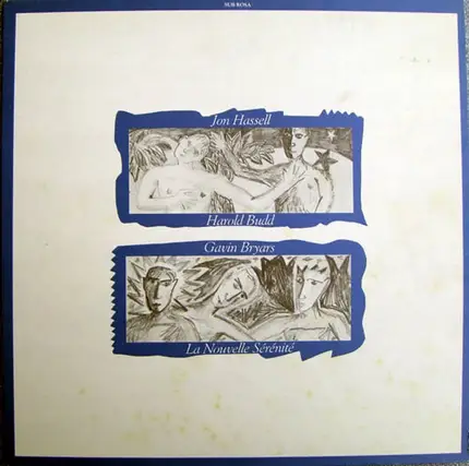 Harold Budd, Gavin Bryars Jon Hassell - Myths 3. La Nouvelle Sérénité.