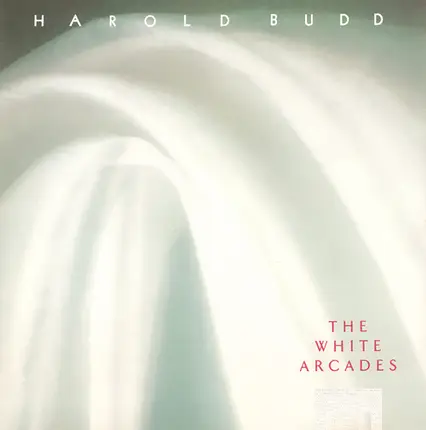 Harold Budd - The White Arcades