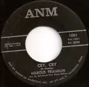 7inch Vinyl Single - Harold Franklin - Cry, Cry
