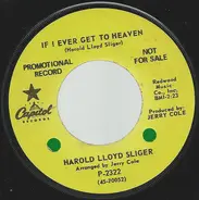 Harold Lloyd Sliger - If I Ever Get To Heaven / Rough Lovin' Man