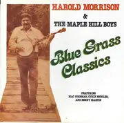 LP - Harold Morrison & The Maple Hill Boys - Blue Grass Classics