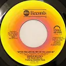 7inch Vinyl Single - Harold Melvin And The Blue Notes - After You Love Me, Why Do You Leave Me