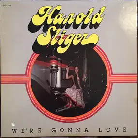 Harold Sliger - We're Gonna Love