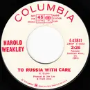 7inch Vinyl Single - Harold Weakley - To Russia With Care