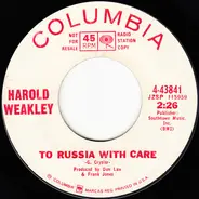 Harold Weakley - To Russia With Care