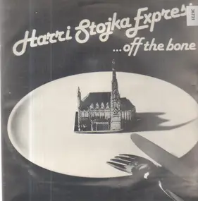 Harri Stojka Express - ...Off The Bone