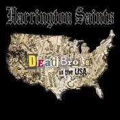 Harrington Saints - Dead Broke in the USA