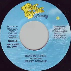 Harry Toddler - Hand Mi Di Fire / Free Up