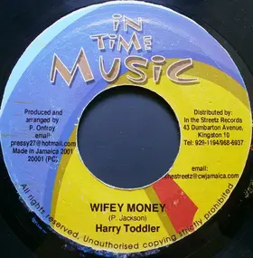 Harry Toddler - Wifey Money / Wanna Know