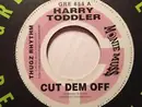 7inch Vinyl Single - Harry Toddler / Nitty Kutchie & Captain Barkey - Cut Dem Off / Seek