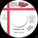 7inch Vinyl Single - Harry Toddler / Futrulous - Badman Life / Hate Me