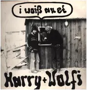 Harry + Wolfi - I Woiß Au Et