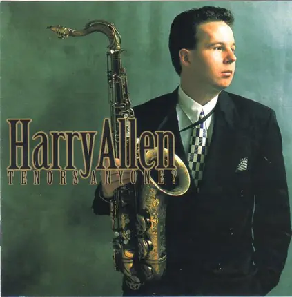 Harry Allen - Tenors Anyone?
