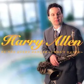 Harry Allen - Eu Não Quero Dançar ~ I Won't Dance