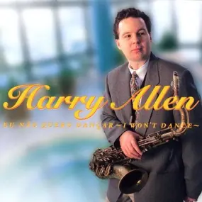 Harry Allen - Eu Não Quero Dançar ~ I Won't Dance