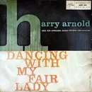 7inch Vinyl Single - Harry Arnold & His Swedish Radio Studio Orchestra - Dancing With My Fair Lady