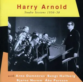 Harry Arnold - Studio Sessions 56-58