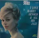 LP - Harry Arnold - I Love Harry Arnold & All His Jazz