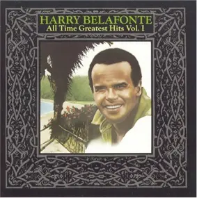 Harry Belafonte - All Time Greatest Hits Vol. I