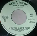 7inch Vinyl Single - Harry Belafonte - By The Time I Get To Phoenix / Sleep Late My Lady Friend